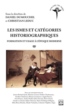 Image for Les Ismes Et Categories Historiographiques: Formation Et Usage a L'epoque Moderne