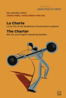 Image for La Charte / The Charter : La loi 101 et les Quebecois d'expression anglaise / Bill 101 and English-Speaking Quebec