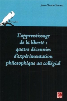 Image for L'apprentissage de la liberte: quatre decennies ...