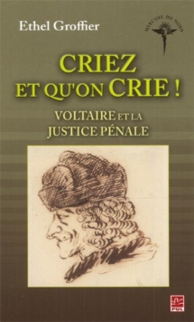 Image for Criez et qu'on crie ! : Voltaire et la justice penale