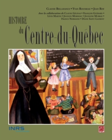 Image for Histoire du Centre-du-Quebec.
