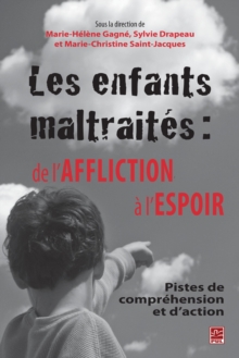 Image for Les enfants maltraites : de l'affliction a l'espoir.