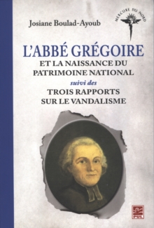 Image for L'abbe Gregoire et la naissance du patrimoine national...