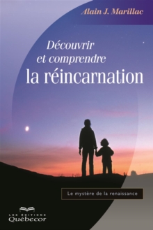 Image for Decouvrir et comprendre la reincarnation: Le mystere de la renaissance