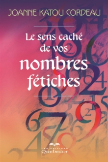 Image for Le sens cache de vos nombres fetiches
