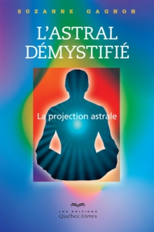Image for L'astral demystifie: La projection astrale