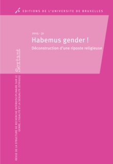 Image for Habemus gender: Deconstruction d'une riposte religieuse.