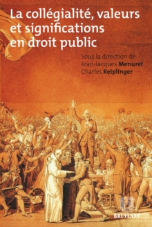 Image for La Collegialite, Valeurs Et Significations En Droit Public