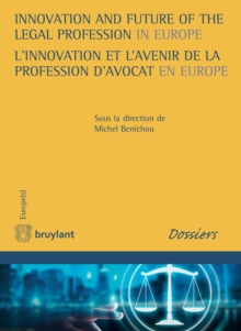 Image for Innovation and Future of the Legal Profession in Europe / L'innovation et l'avenir de la profession d'avocat en Europe