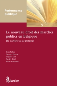 Image for Le Nouveau Droit Des Marches Publics En Belgique: De L'article a La Pratique