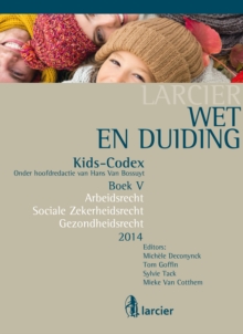 Image for Wet & Duiding Kids-codex Boek V: Arbeidsrecht, Socialezekerheidsrecht, Gezondheidsrecht - Tweede Bijgewerkte Editie