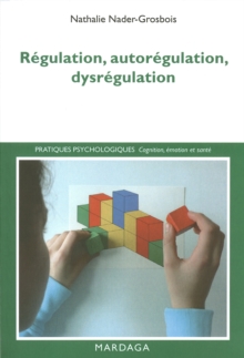 Image for Regulation, autoregulation, dysregulation: Pistes pour l'intervention et la recherche