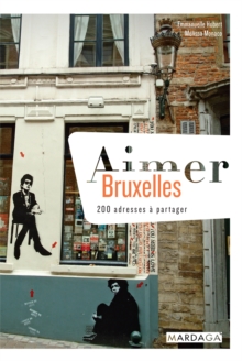 Image for Aimer Bruxelles: 200 adresses a partager
