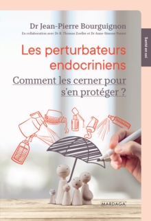 Image for Les Perturbateurs Endocriniens: Comment Les Cerner Pour S'en Proteger ?