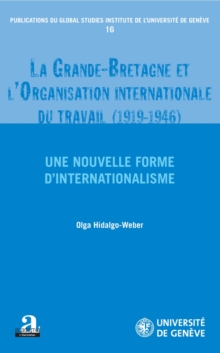 Image for La Grande-Bretagne et l'Organisation internationale du travail (1919-1946).: Une nouvelle forme d'internationalisme