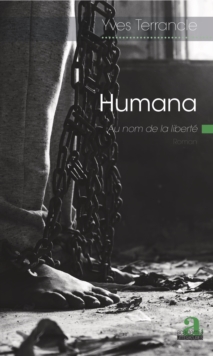 Image for Humana: Au nom de la liberte