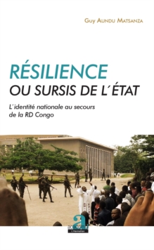 Image for Resilience ou sursis de l'Etat: L'identite nationale au secours de la RD Congo
