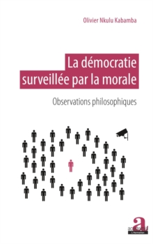 Image for La democratie surveillee par la morale: Observations philosophiques