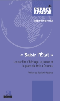 Image for "Saisir l'Etat": Les Conflits D'heritage, La Justice Et La Place Du Droit a Cotonou
