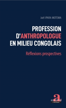 Image for Profession d'anthropologue en milieu congolais: Reflexions prospectives
