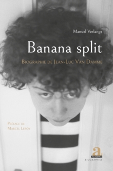 Image for Banana Split: Biographie De Jean-Luc Van Damme