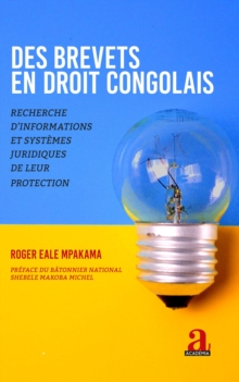 Image for Des brevets en droit congolais: Recherche d'informations et systemes juridiques de leur protection