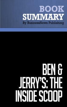 Image for Summary: Ben & Jerry's. The Inside Scoop - Fred &quot;Chico&quot; Lager: How Two Real Guys Built a Business with a Social Conscience and a Sense of Humor