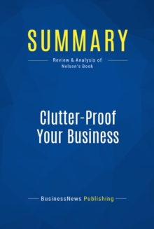 Image for Summary: Clutter-Proof Your Business - Mike Nelson