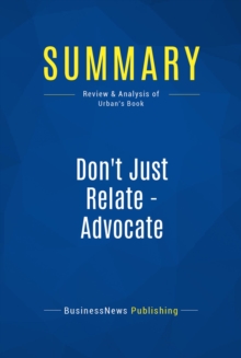Image for Summary: Dont Just Relate-Advocate - Glen Urban