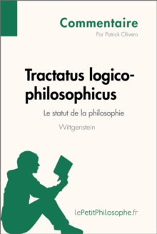 Image for Tractatus logico-philosophicus de Wittgenstein - Le statut de la philosophie (Commentaire): Comprendre la philosophie avec lePetitPhilosophe.fr