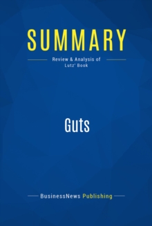 Image for Summary: GUTS - The Seven Laws of Business That Made Chrysler - Robert Lutz