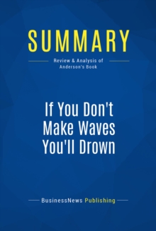 Image for Summary: If You Don't Make Waves You'll Drown - Dave Anderson
