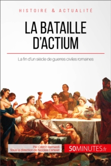 Image for La bataille d'Actium: La fin d'un siecle de guerres civiles romaines