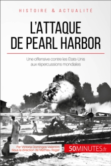 Image for L'attaque de Pearl Harbor: Une offensive contre les Etats-Unis qui mondialise la guerre