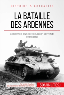 Image for La bataille des Ardennes: Les derniers jours de l'occupation allemande en Belgique