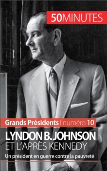 Image for Lyndon B. Johnson et l'apres Kennedy: Un president en guerre contre la pauvrete