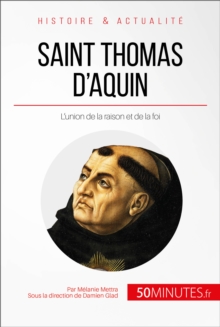 Image for Saint Thomas d'Aquin, le docteur angelique: L'union de la raison et de la foi