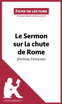 Image for Le Sermon sur la chute de Rome de Jerome Ferrari (Fiche de lecture): Resume complet et analyse detaillee de l'oeuvre