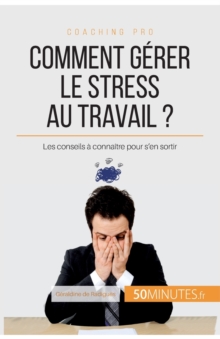 Image for Comment g?rer le stress au travail ?
