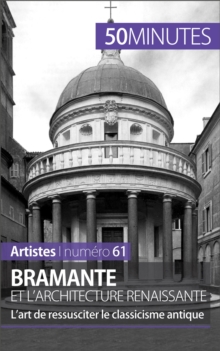 Image for Bramante et l'architecture renaissante: L'art de ressusciter le classicisme antique
