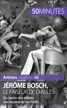 Image for Jerome Bosch, le faiseur de diables: Du Jardin des delices aux tourments de l'Enfer