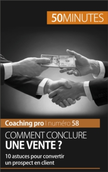 Image for Comment conclure une vente ?: 10 astuces pour convertir un prospect en client
