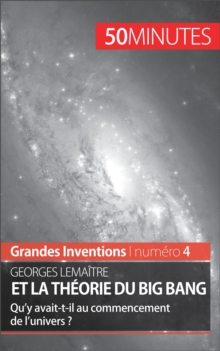 Image for Georges Lemaitre et la theorie du Big Bang: Qu'y avait-t-il au commencement de l'univers ?
