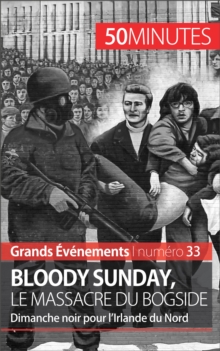 Image for Bloody Sunday, le massacre du Bogside: Dimanche noir pour l'Irlande du Nord