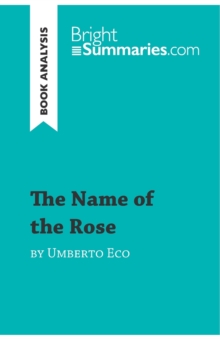 The Name of the Rose by Umberto Eco (Book Analysis): Detailed Summary, Analysis and Reading Guide
