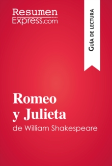 Image for Romeo y Julieta de William Shakespeare (Guia de lectura): Resumen y analisis completo.