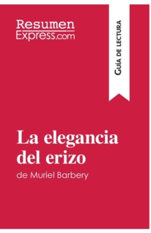 Image for La elegancia del erizo de Muriel Barbery (Gu?a de lectura) : Resumen y an?lsis completo