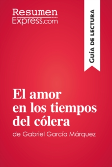 Image for El amor en los tiempos del colera de Gabriel Garcia Marquez (Guia de lectura): Resumen y analisis completo