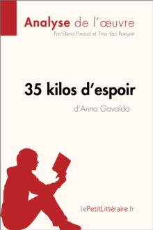Image for 35 kilos d'espoir d'Anna Gavalda (Analyse de l'oeuvre): Comprendre la litterature avec lePetitLitteraire.fr