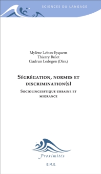 Image for Segregation, Normes Et Discrimination(s): Sociolinguistique Urbaine Et Migrance
